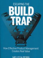 Escaping the Build Trap